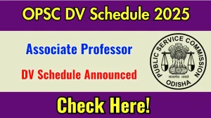 OPSC Associate Professor DV Schedule 2025: Check Document Verification Date @ opsc.gov.in OPSC Associate Professor DV Schedule 2025: Check Document Verification Date @ opsc.gov.in