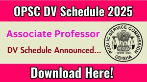 OPSC Associate Professor DV Schedule 2025: Check Document Verification Date @ opsc.gov.in OPSC Associate Professor DV Schedule 2025: Check Document Verification Date @ opsc.gov.in