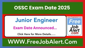 OSSC Junior Engineer Exam Date 2025 Announced at ossc.gov.in Verify the schedule for the examination date and details here