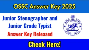 OSSC Junior Stenographer and Junior Grade Typist Answer Key 2025 Available for the Download Answer Key PDF at ossc.gov.in OSSC Junior Stenographer and Junior Grade Typist Answer Key 2025 Available for the Download Answer Key PDF at ossc.gov.in