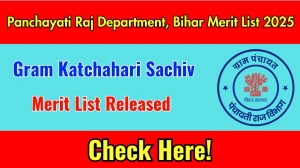 Panchayati Raj Department, Bihar Gram Katchahari Sachiv Merit List 2025 Declared @ ps.bihar.gov.in, Check Panchayati Raj Department, Bihar Merit List Here Panchayati Raj Department, Bihar Gram Katchahari Sachiv Merit List 2025 Declared @ ps.bihar.gov.in, Check Panchayati Raj Department, Bihar Merit List Here