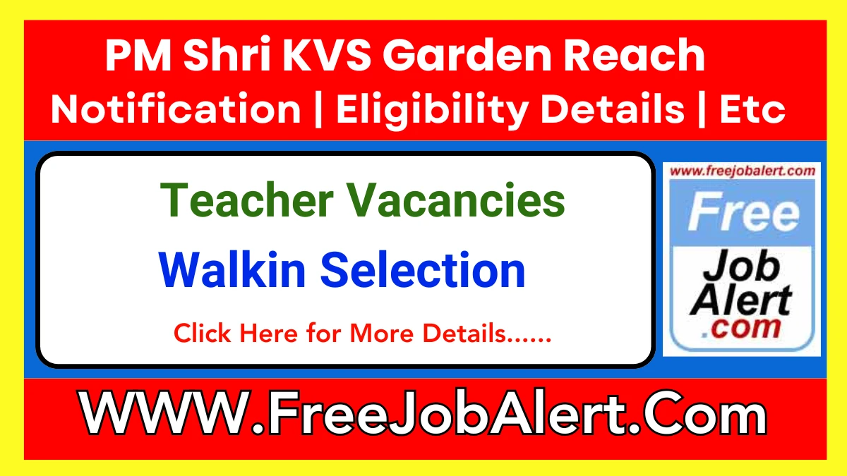 PM Shri KVS Garden Reach PGT, TGT and Other Recruitment 2025 – Walk in