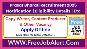 Prasar Bharati Copy Writer, Content Producer & Other Recruitment 2025 - Apply Offline for 41 Posts