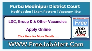 Purba Medinipur District Court LDC, Group D & Other Recruitment 2025 - Apply Online for 46 Posts