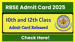 RBSE 10th and 12th Class Admit Card 2025 Out Download Online @ rajeduboard.rajasthan.gov.in Check RBSE 10th and 12th Class Date