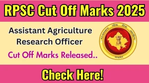 RPSC Assistant Agriculture Research Officer Cut Off Marks 2025 has released: Check Cut off Marks here rpsc.rajasthan.gov.in