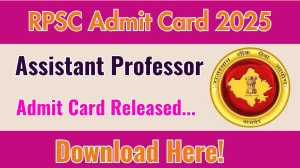 RPSC Assistant Professor Admit Card 2025 Released Direct Link to Download RPSC Admit Card @ rpsc.rajasthan.gov.in