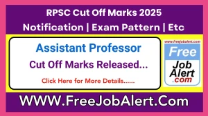 RPSC Assistant Professor Cut Off Marks 2025 has released: Check Cutoff Marks here rpsc.rajasthan.gov.in