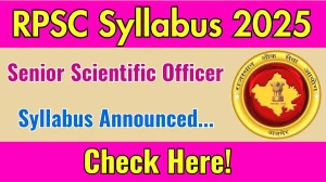 RPSC Senior Scientific Officer Syllabus 2025 Announced Download RPSC Senior Scientific Officer Exam pattern at rpsc.rajasthan.gov.in