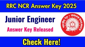 RRC NCR Junior Engineer Answer Key 2025 Out at rrcpryj.org Download Answer Key PDF Here