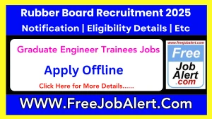 Rubber Board Graduate Engineer Trainees Recruitment 2025 - Apply Offline