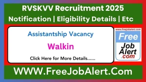 RVSKVV Assistantship Recruitment 2025 – Walk in for 2 Posts