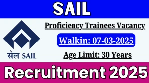 SAIL Proficiency Trainees Recruitment 2025 – Walk in
