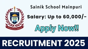Sainik School Mainpuri LDC, Ward Boy and Other Recruitment 2025 - Apply Offline for 10 Posts