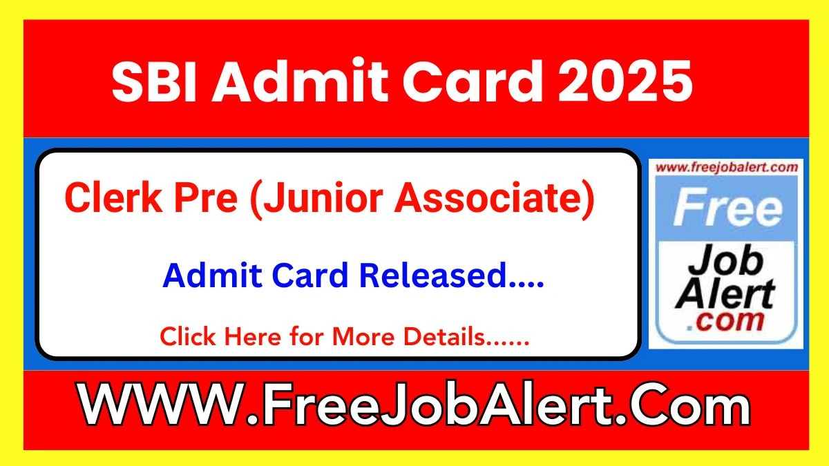 SBI Clerk Pre Admit Card 2025 Released Check and Download SBI Ticket, Exam Date @ sbi.co.in