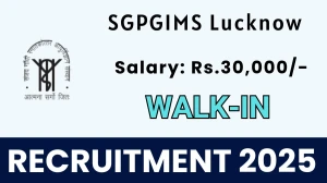 SGPGIMS Lucknow Clinical Research Coordinator Recruitment 2025 – Walk in