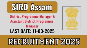SIRD Assam District Programme Manager & Assistant District Programme Manager Recruitment 2025 - Apply Online for 27 Posts