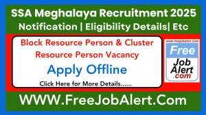 SSA Meghalaya Block Resource Person & Cluster Resource Person Recruitment 2025 - Apply Offline