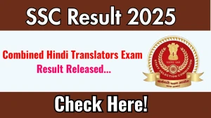 SSC Combined Hindi Translators Exam Result 2025 OUT, Download Combined Hindi Translators Exam Result at ssc.gov.in