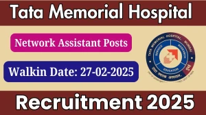 Tata Memorial Hospital Network Assistant Recruitment 2025 – Walk in