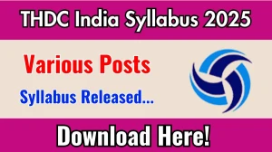 THDC India Various Posts Syllabus 2025 Out Download THDC India Various Posts Exam pattern at thdc.co.in