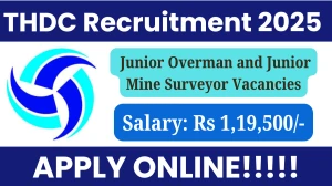 THDC Junior Overman and Junior Mine Surveyor Recruitment 2025 - Apply Online