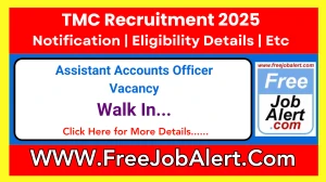 TMC Assistant Accounts Officer Recruitment 2025 – Walk in TMC Assistant Accounts Officer Recruitment 2025 – Walk in