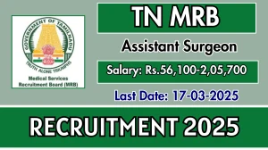 TN MRB Assistant Surgeon Recruitment 2025 - Apply Online for 47 Posts