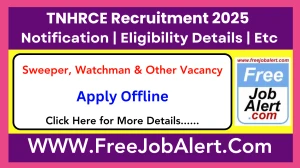 TNHRCE Sweeper, Watchman & Other Recruitment 2025 - Apply Offline for 76 Posts