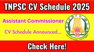 TNPSC Assistant Commissioner CV Schedule 2025: Check Certificate Verification and Oral Test Date @ tnpsc.gov.in TNPSC Assistant Commissioner CV Schedule 2025: Check Certificate Verification and Oral Test Date @ tnpsc.gov.in