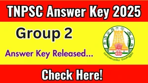 TNPSC Group 2 Answer Key 2025 Released for the Download Answer Key PDF at tnpsc.gov.in TNPSC Group 2 Answer Key 2025 Released for the Download Answer Key PDF at tnpsc.gov.in