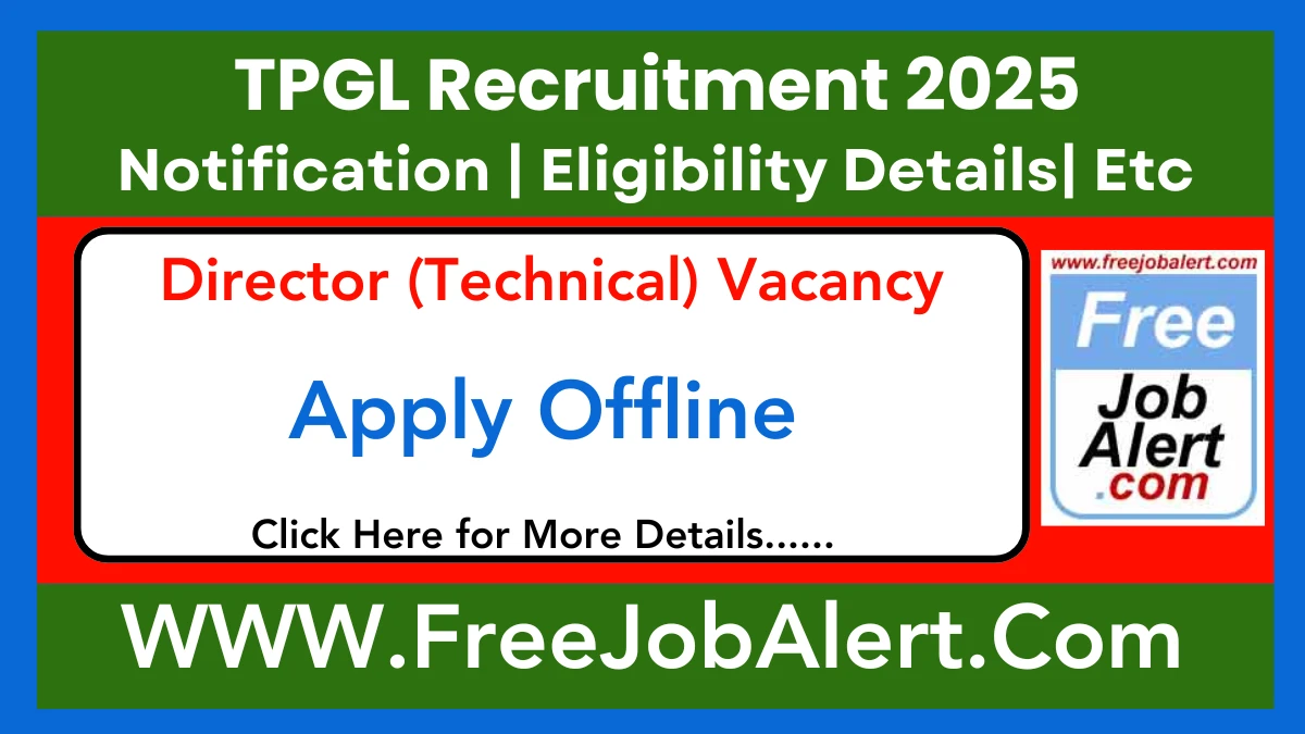 TPGL Director (Technical) Recruitment 2025 - Apply Offline