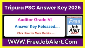Tripura PSC Answer Key 2025 Out tpsc.tripura.gov.in Download Auditor Grade-VI Answer Key PDF Here Tripura PSC Answer Key 2025 Out tpsc.tripura.gov.in Download Auditor Grade-VI Answer Key PDF Here