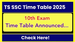 TS SSC 10th Exam Time Table 2025 Out bse.telangana.gov.in Check Time Table Here