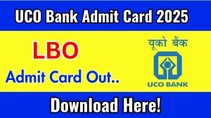 UCO Bank LBO Admit Card 2025 OUT Download Link ucobank.com