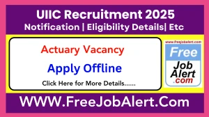 UIIC Actuary Recruitment 2025 - Apply Offline UIIC Actuary Recruitment 2025 - Apply Offline