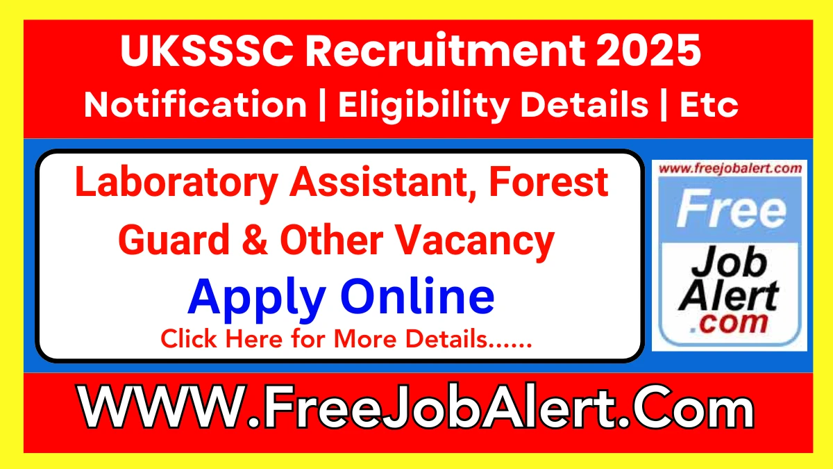 UKSSSC Laboratory Assistant, Forest Guard & Other Recruitment 2025 - Apply Online for 241 Posts