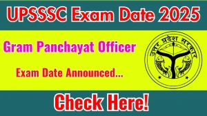 UPSSSC Gram Panchayat Officer Exam Date 2025 Announced at upsssc.gov.in Verify the schedule for the examination date and details here