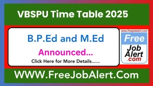 VBSPU Time Table 2025 (Released) For B.P.Ed and M.Ed @ vbspu.ac.in Details Here