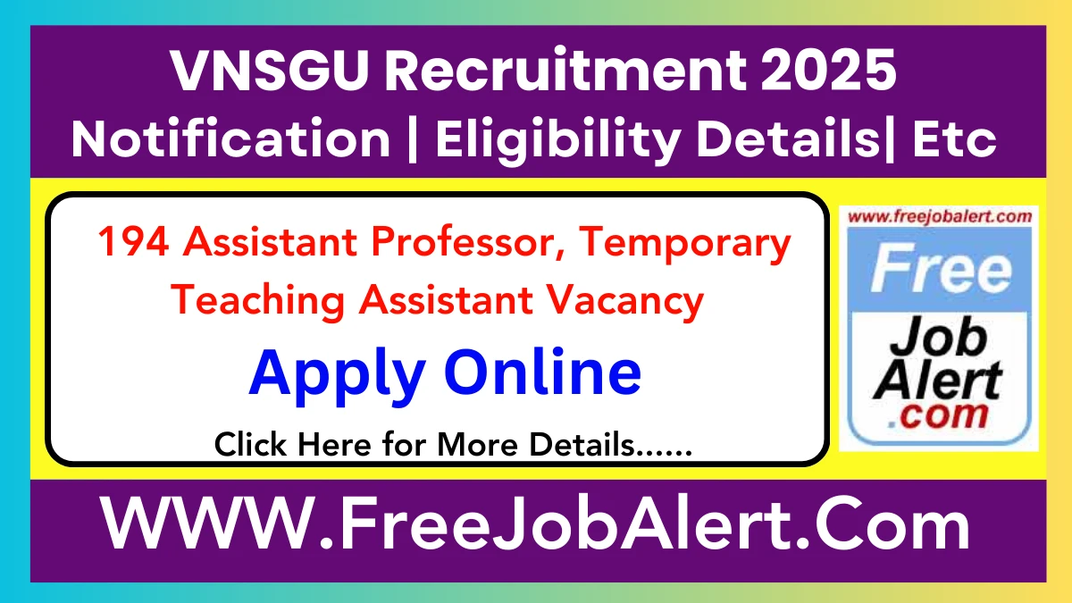 VNSGU Temporary Assistant Professor, Temporary Teaching Assistant Recruitment 2025 - Apply Online for 226 Posts