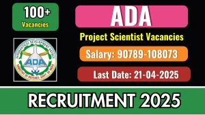 ADA Project Scientist Recruitment 2025 - Apply Online for 137 Posts ADA Project Scientist Recruitment 2025 - Apply Online for 137 Posts