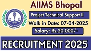 AIIMS Bhopal Project Technical Support II Recruitment 2025 – Walk in