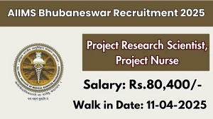 AIIMS Bhubaneswar Job Vacancy 2025, Walk in for 07 Project Research Scientist, Project Nurse Posts