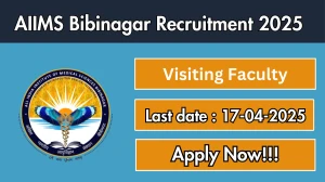 AIIMS Bibinagar Job Vacancy 2025, Apply Offline for Visiting Faculty Posts