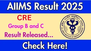AIIMS CRE Result 2025 OUT. Direct Link to Check AIIMS CRE Group B and C Result 2025 aiimsexams.ac.in