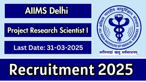 AIIMS Delhi Project Research Scientist I Recruitment 2025 - Apply Online AIIMS Delhi Project Research Scientist I Recruitment 2025 - Apply Online