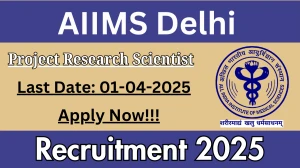 AIIMS Delhi Project Research Scientist Recruitment 2025 - Apply Offline
