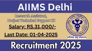 AIIMS Delhi Research Assistant, Project Technical Support III Recruitment 2025 - Apply Offline