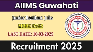 AIIMS Guwahati Junior Resident Recruitment 2025 - Apply Online for 34 Posts AIIMS Guwahati Junior Resident Recruitment 2025 - Apply Online for 34 Posts
