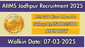 AIIMS Jodhpur MTS, Field Officer and Other Recruitment 2025 – Walk in